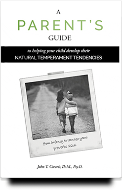 A Parent's Guide: To Helping Your Child Develop Their Natural Temperament Tendencies.